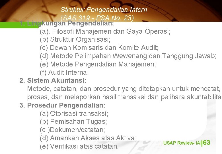 Struktur Pengendalian Intern (SAS 319 - PSA No. 23) 1. Lingkungan Pengendalian: (a). Filosofi