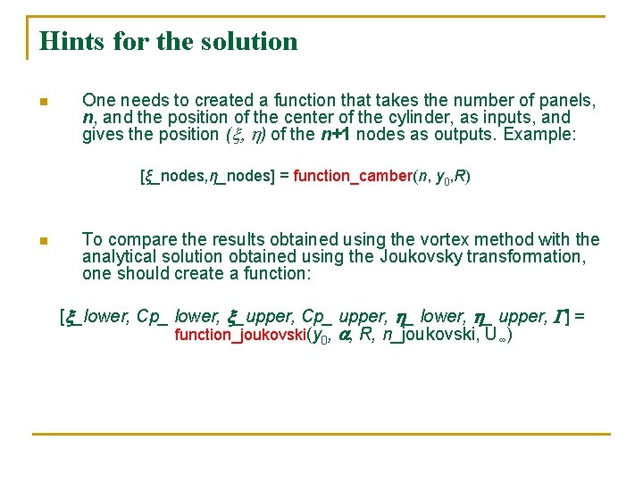 Hints for the solution n One needs to created a function that takes the
