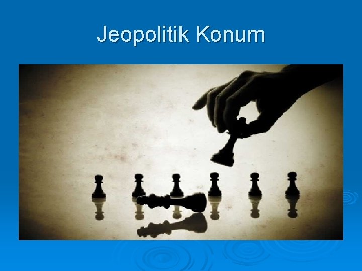 Jeopolitik Konum 