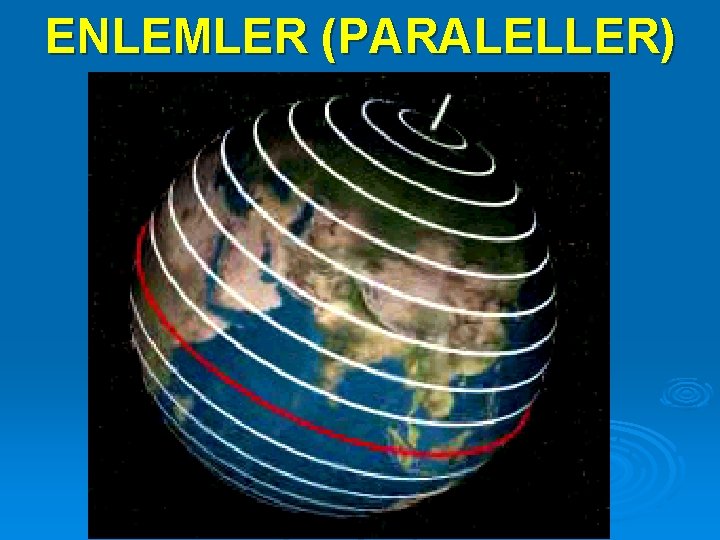 ENLEMLER (PARALELLER) 