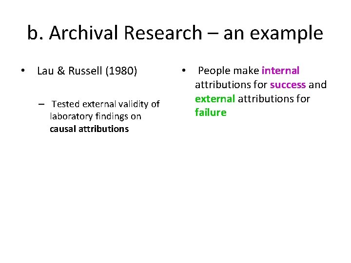 b. Archival Research – an example • Lau & Russell (1980) – Tested external