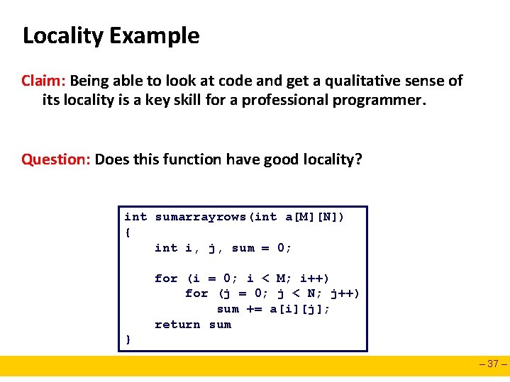 Locality Example Claim: Being able to look at code and get a qualitative sense