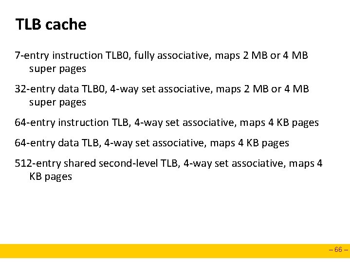 TLB cache 7 -entry instruction TLB 0, fully associative, maps 2 MB or 4