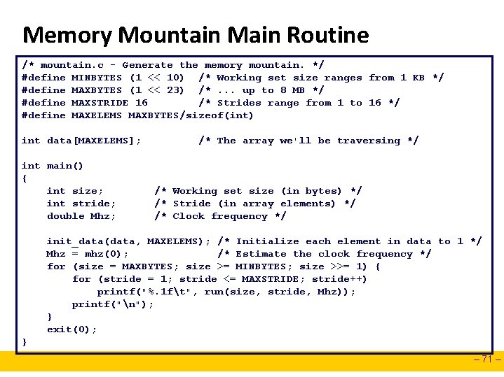 Memory Mountain Main Routine /* mountain. c - Generate the memory mountain. */ #define