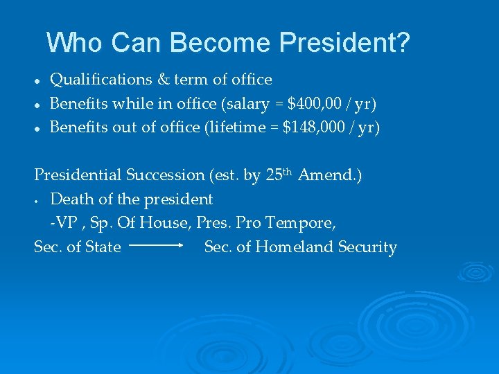 Who Can Become President? l l l Qualifications & term of office Benefits while