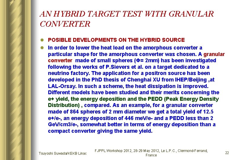 AN HYBRID TARGET TEST WITH GRANULAR CONVERTER l POSIBLE DEVELOPMENTS ON THE HYBRID SOURCE AN HYBRID TARGET TEST WITH GRANULAR CONVERTER l POSIBLE DEVELOPMENTS ON THE HYBRID SOURCE