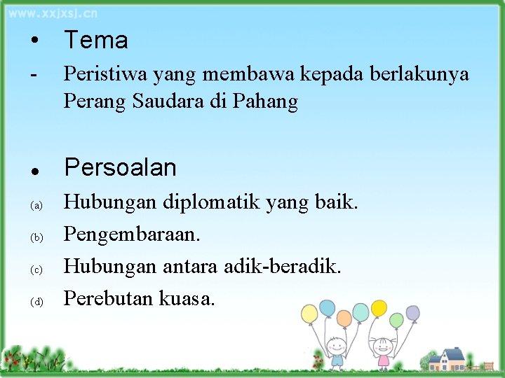 • Tema - l (a) (b) (c) (d) Peristiwa yang membawa kepada berlakunya • Tema - l (a) (b) (c) (d) Peristiwa yang membawa kepada berlakunya