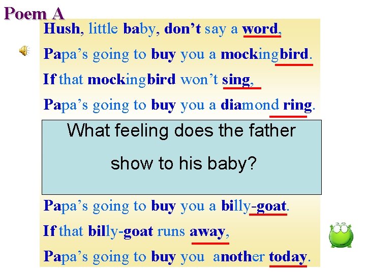Poem A Hush, little baby, don’t say a word, Papa’s going to buy you
