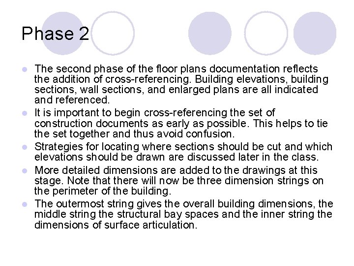 Phase 2 l l l The second phase of the floor plans documentation reflects