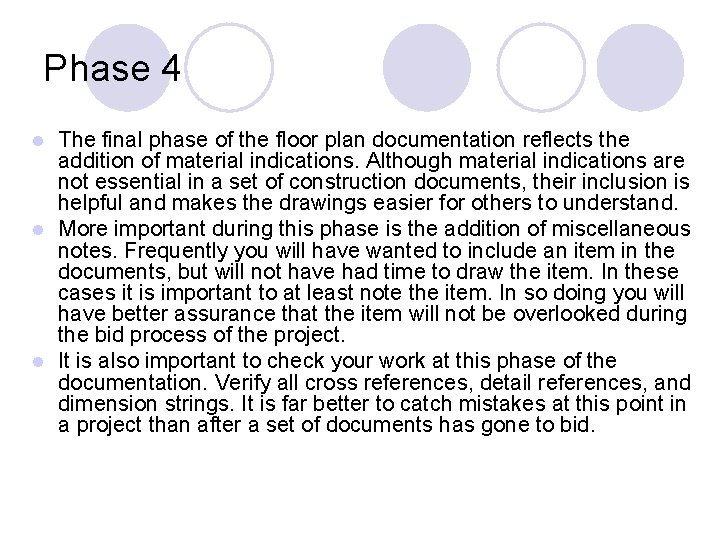 Phase 4 The final phase of the floor plan documentation reflects the addition of