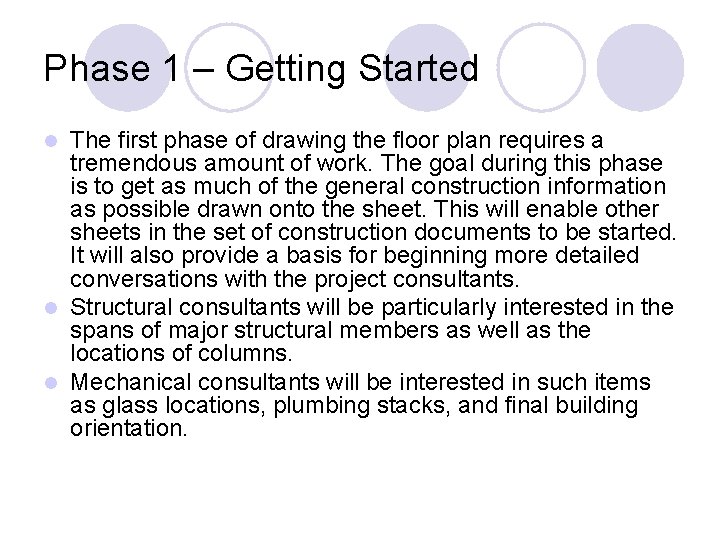 Phase 1 – Getting Started The first phase of drawing the floor plan requires Phase 1 – Getting Started The first phase of drawing the floor plan requires