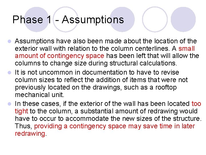 Phase 1 - Assumptions have also been made about the location of the exterior