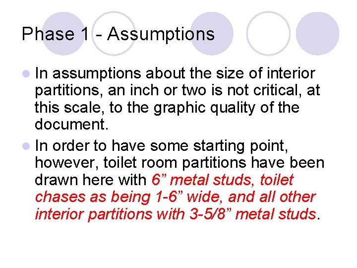 Phase 1 - Assumptions l In assumptions about the size of interior partitions, an