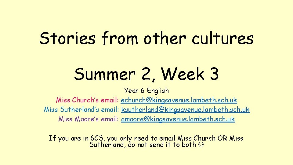 Stories from other cultures Summer 2, Week 3 Year 6 English Miss Church’s email: