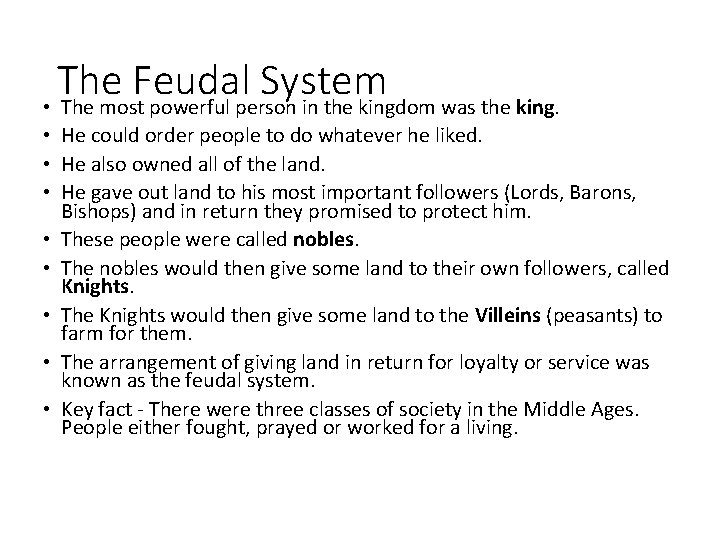 The Feudal System • The most powerful person in the kingdom was the king.