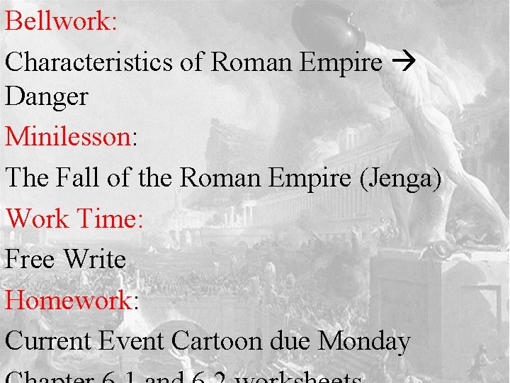 Bellwork: Characteristics of Roman Empire Danger Minilesson: The Fall of the Roman Empire (Jenga)