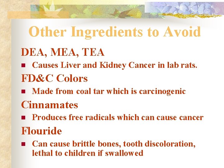 Other Ingredients to Avoid DEA, MEA, TEA n Causes Liver and Kidney Cancer in