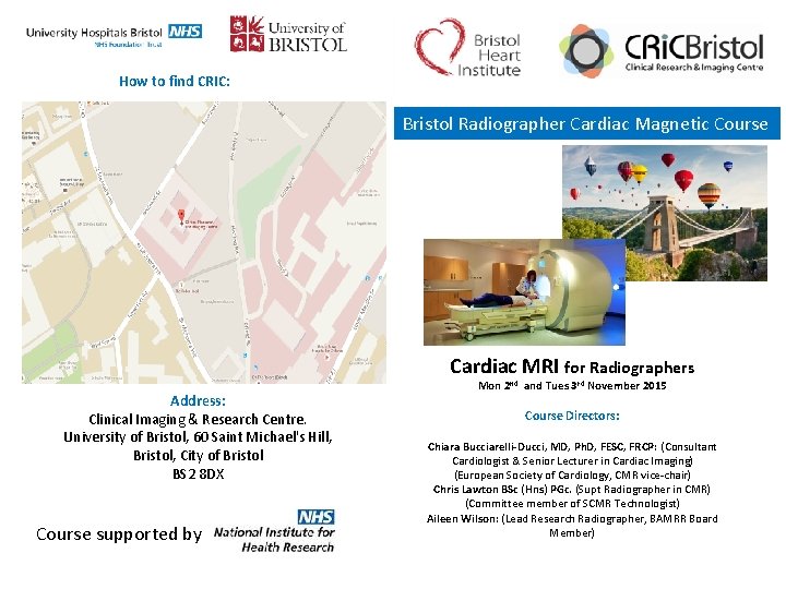 How to find CRIC: Bristol Radiographer Cardiac Magnetic Course Cardiac MRI for Radiographers Address: