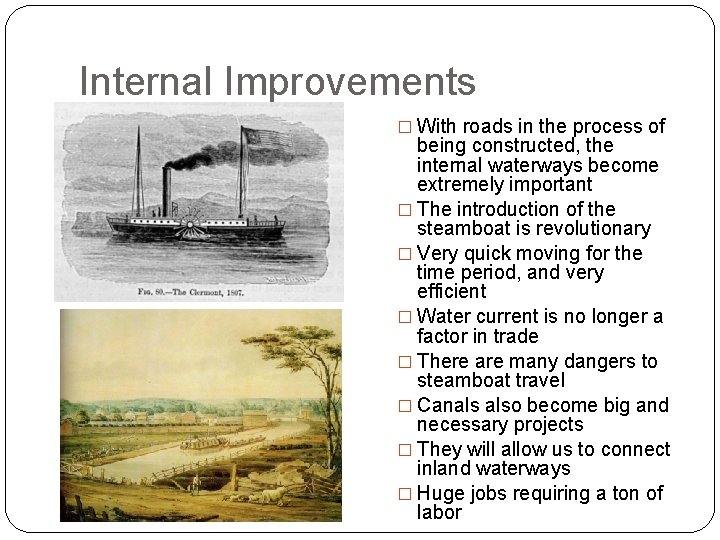 Internal Improvements � With roads in the process of being constructed, the internal waterways Internal Improvements � With roads in the process of being constructed, the internal waterways