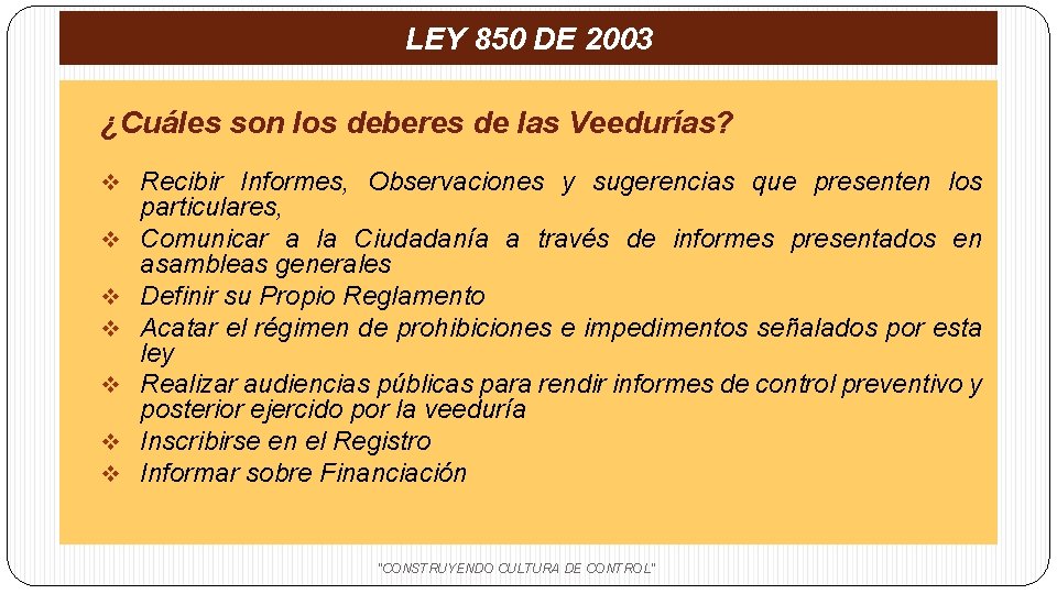 LEY 850 DE 2003 ¿Cuáles son los deberes de las Veedurías? v Recibir Informes,