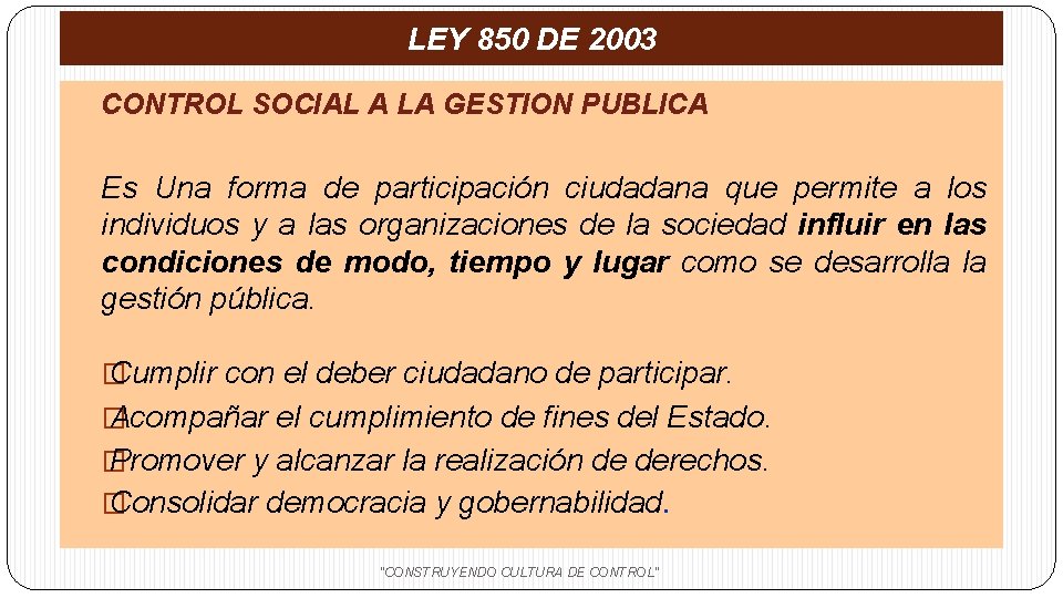 LEY 850 DE 2003 CONTROL SOCIAL A LA GESTION PUBLICA Es Una forma de