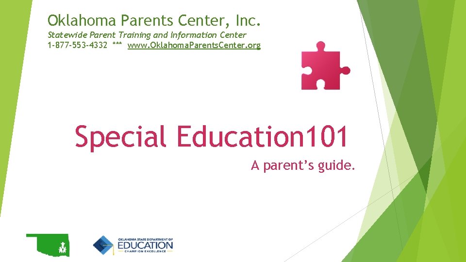 Oklahoma Parents Center, Inc. Statewide Parent Training and Information Center 1 -877 -553 -4332