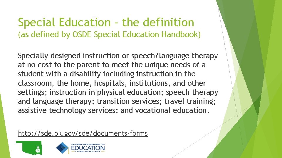 Special Education – the definition (as defined by OSDE Special Education Handbook) Specially designed