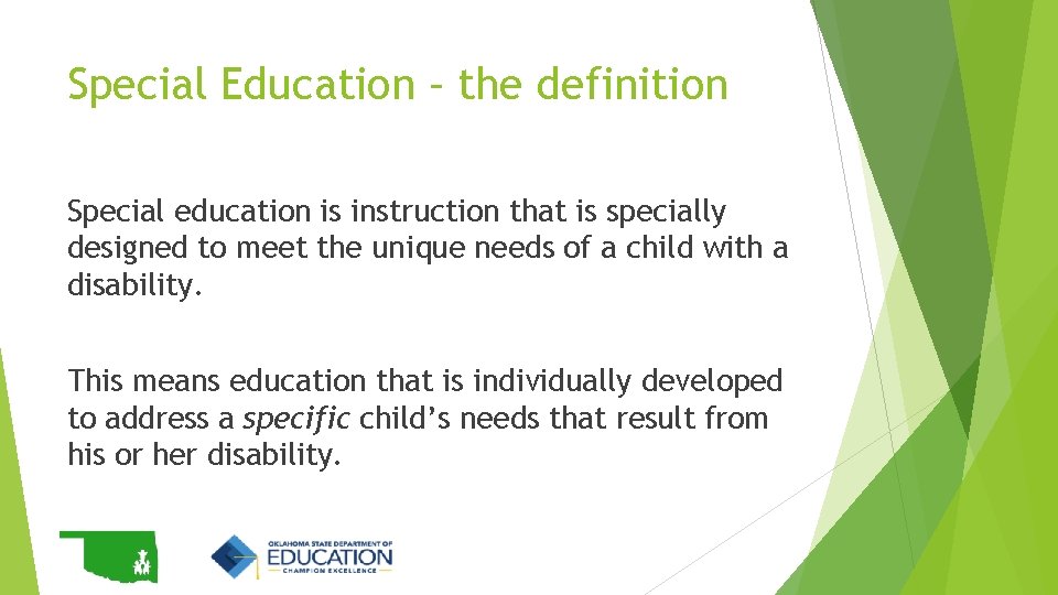 Special Education – the definition Special education is instruction that is specially designed to