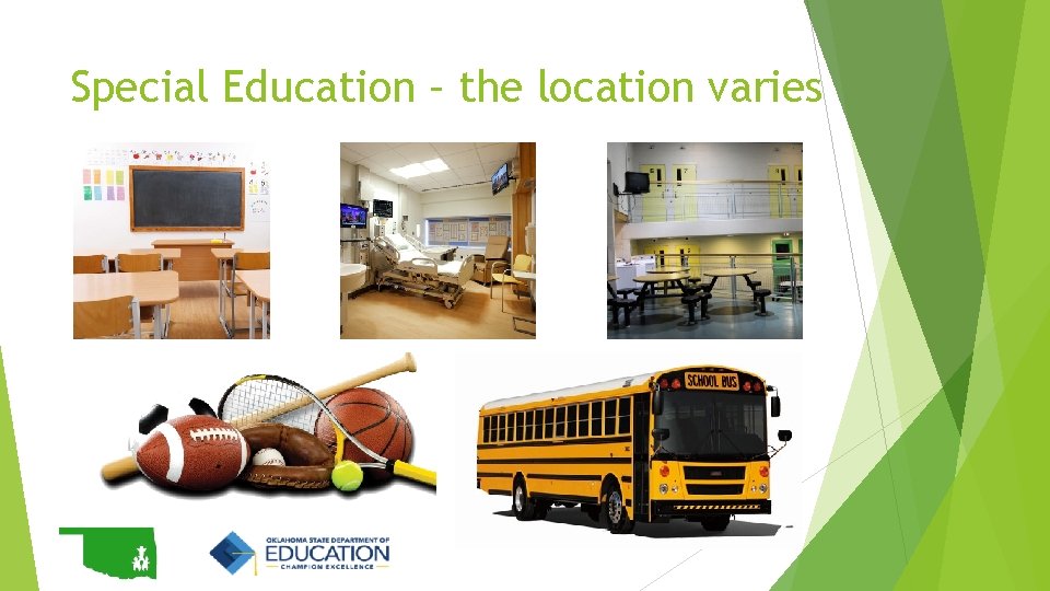 Special Education – the location varies 