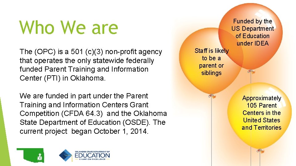 Who We are The (OPC) is a 501 (c)(3) non-profit agency that operates the