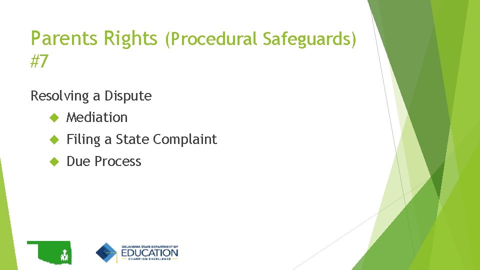 Parents Rights (Procedural Safeguards) #7 Resolving a Dispute Mediation Filing a State Complaint Due