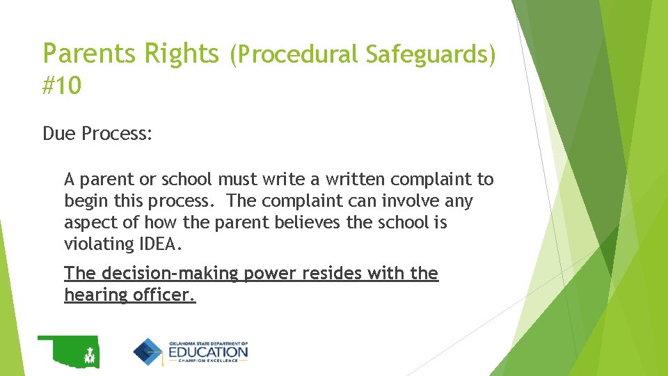 Parents Rights (Procedural Safeguards) #10 Due Process: A parent or school must write a