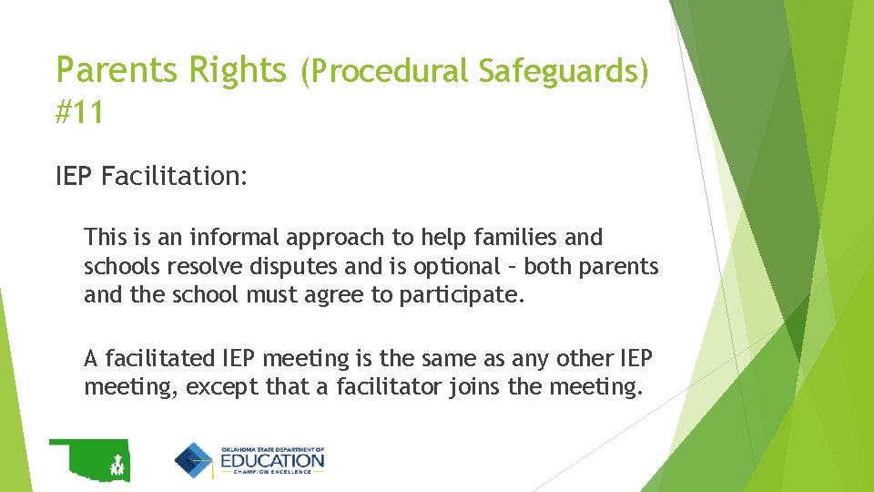 Parents Rights (Procedural Safeguards) #11 IEP Facilitation: This is an informal approach to help