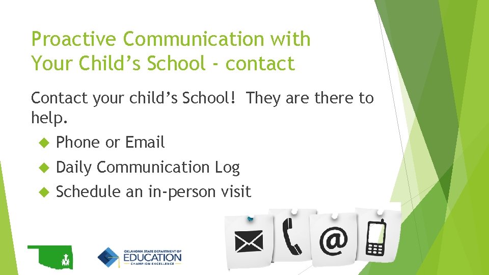 Proactive Communication with Your Child’s School - contact Contact your child’s School! They are