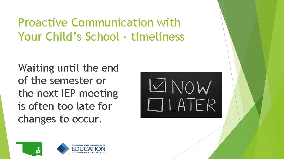 Proactive Communication with Your Child’s School - timeliness Waiting until the end of the