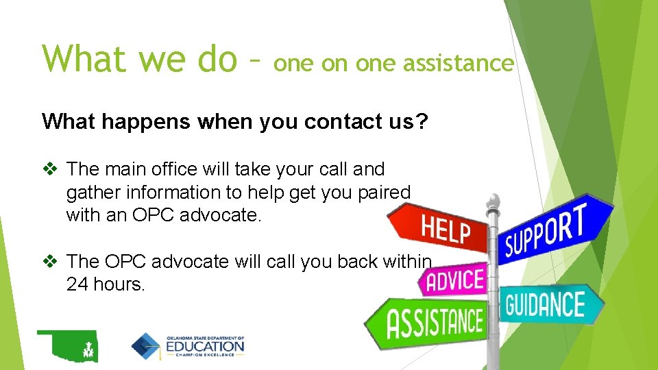 What we do – one on one assistance What happens when you contact us?
