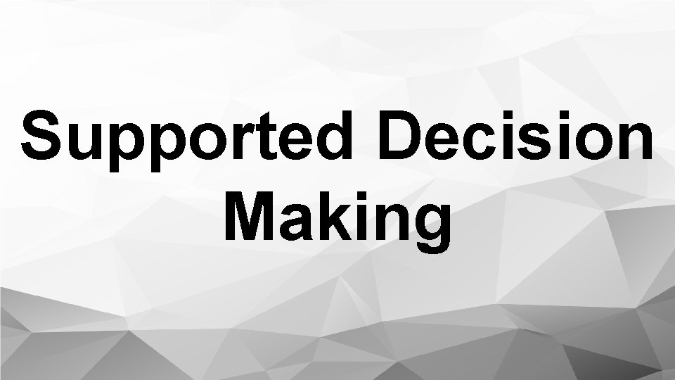 Supported Decision Making 