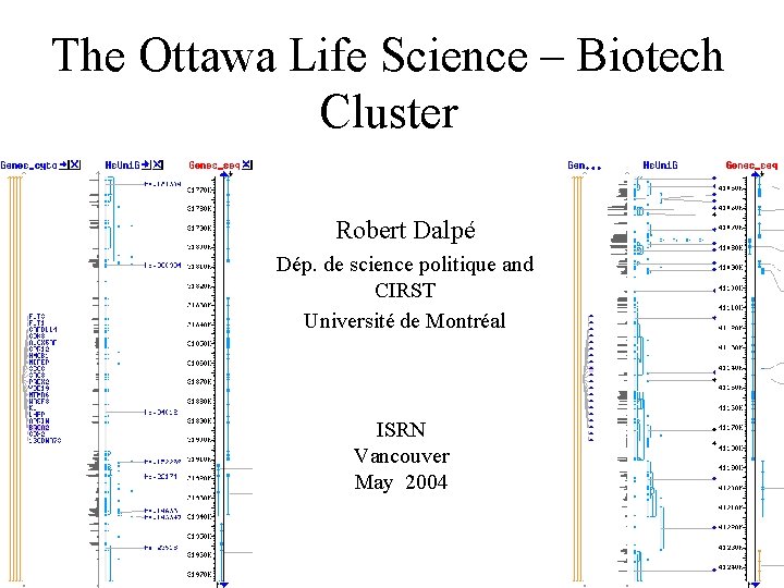 The Ottawa Life Science – Biotech Cluster Robert Dalpé Dép. de science politique and