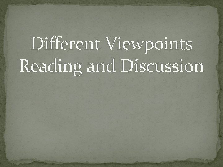 Different Viewpoints Reading and Discussion 