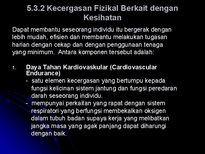 5. 3. 2 Kecergasan Fizikal Berkait dengan Kesihatan Dapat membantu seseorang individu itu bergerak