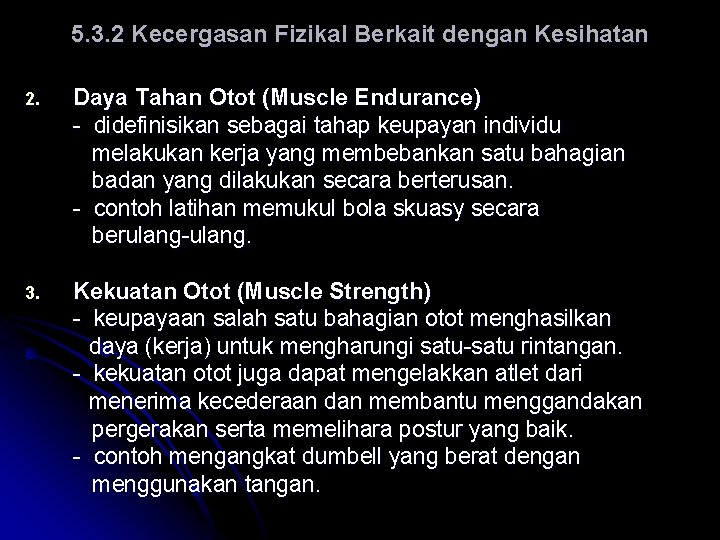 5. 3. 2 Kecergasan Fizikal Berkait dengan Kesihatan 2. Daya Tahan Otot (Muscle Endurance)