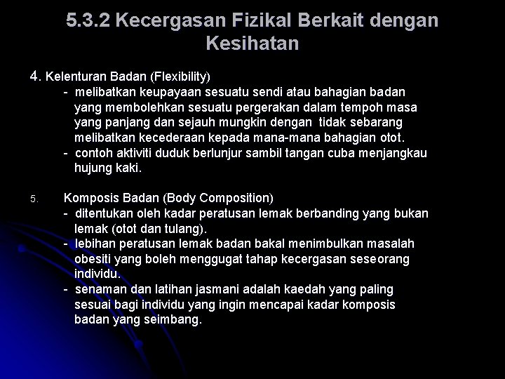 5. 3. 2 Kecergasan Fizikal Berkait dengan Kesihatan 4. Kelenturan Badan (Flexibility) - melibatkan