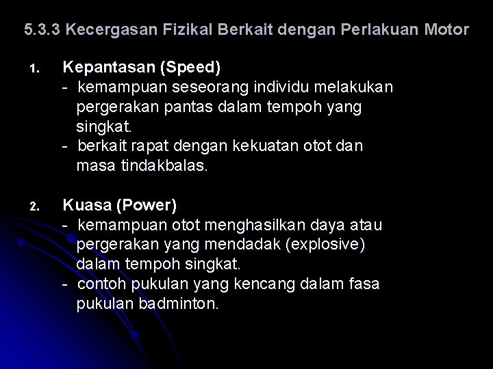 5. 3. 3 Kecergasan Fizikal Berkait dengan Perlakuan Motor 1. Kepantasan (Speed) - kemampuan