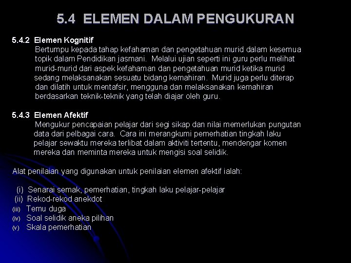 5. 4 ELEMEN DALAM PENGUKURAN 5. 4. 2 Elemen Kognitif Bertumpu kepada tahap kefahaman