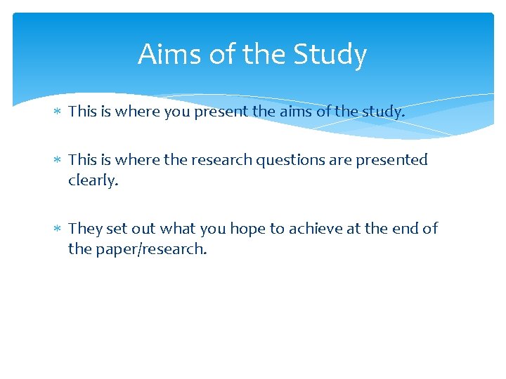 Aims of the Study This is where you present the aims of the study. Aims of the Study This is where you present the aims of the study.