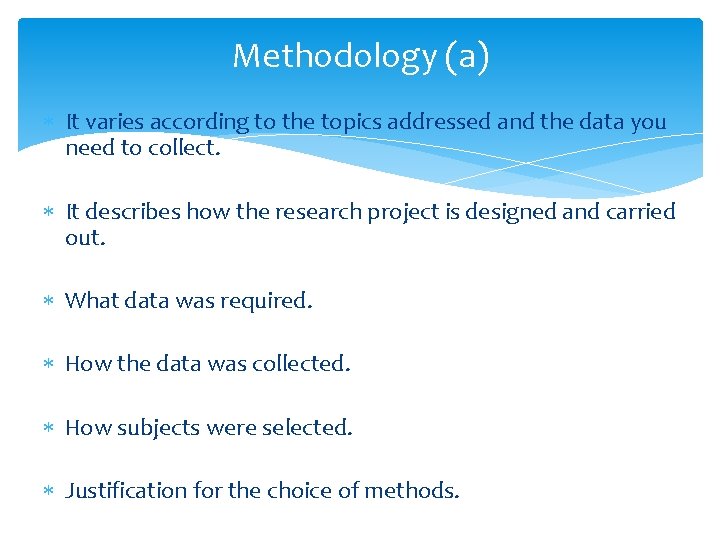 Methodology (a) It varies according to the topics addressed and the data you need Methodology (a) It varies according to the topics addressed and the data you need