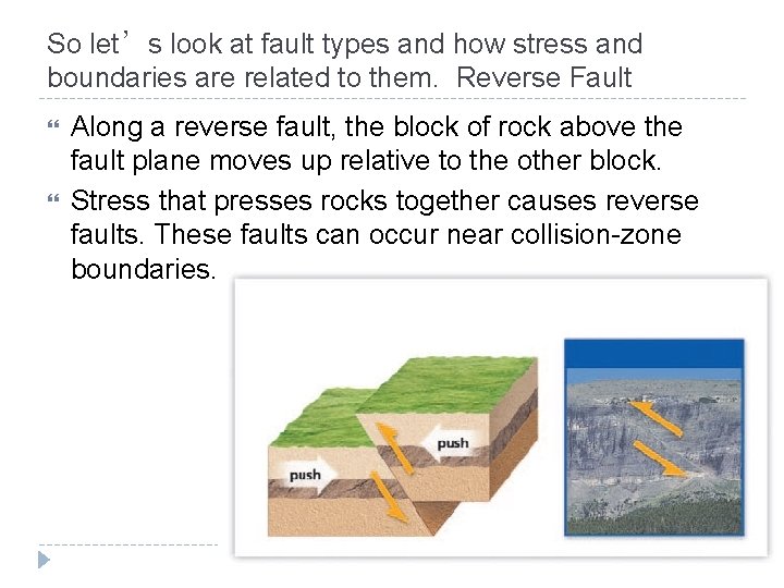 So let’s look at fault types and how stress and boundaries are related to