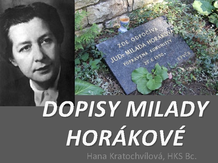 DOPISY MILADY HORÁKOVÉ Hana Kratochvílová, HKS Bc. 