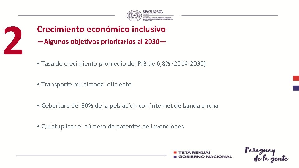 2 Crecimiento económico inclusivo —Algunos objetivos prioritarios al 2030— • Tasa de crecimiento promedio