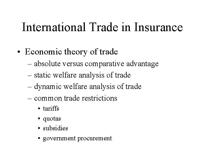 International Trade in Insurance • Economic theory of trade – absolute versus comparative advantage